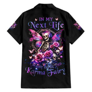 Fairy Skull Hawaiian Shirt In My Next Life I Want To Be The Karma Fairy 1.jpg
