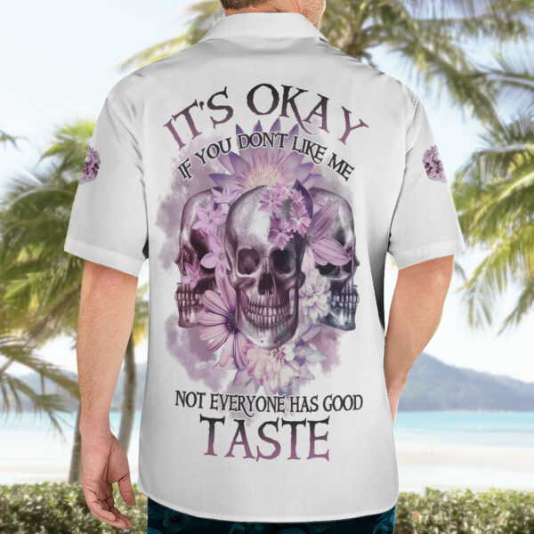 Its Okay If You Dont Like Me Hawaiian Shirt 4.jpg