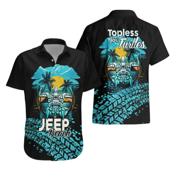 Jeep Beach Go Topless for Turtles Hawaiian Shirt 1.jpg