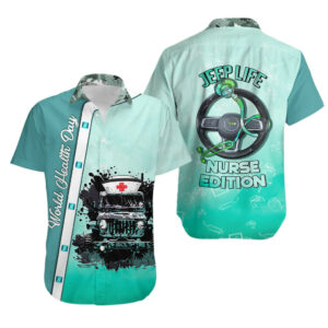 Jeep Life Nurse Edition World Health Day Hawaiian Shirt 1.jpg