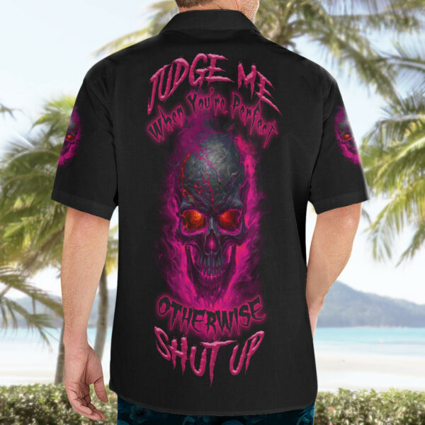 Judge Me When Yours Perfect Otherwise Shut Up Hawaiian Shirt 4.jpg