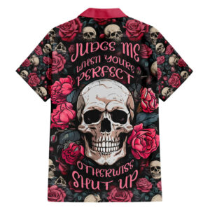 Judge Me When Yours Perfect Otherwise Shut Up Skull Hawaiian Shirt 1.jpg