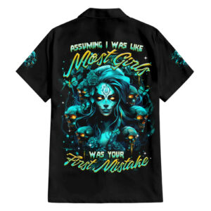 Lady Skull Hawaiian Shirt Assuming I Was Like Most Girls Was Your First Mistake 1.jpg
