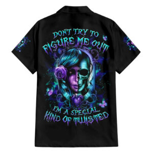 Lady Skull Hawaiian Shirt Dont Try To Figure Me Out Im A Special Kind Of Twisted 1.jpg