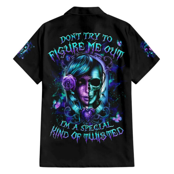 Lady Skull Hawaiian Shirt Dont Try To Figure Me Out Im A Special Kind Of Twisted 1.jpg