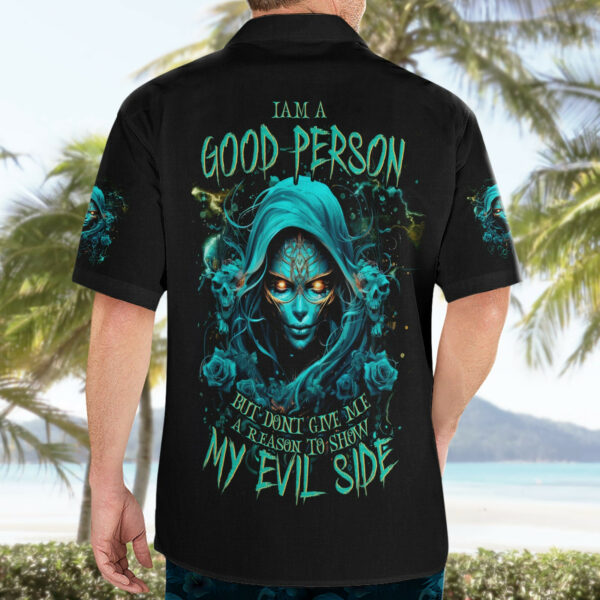 Lady Skull Hawaiian Shirt Iam A Good Person But Dont Give Me Are To Show My Evil Side 4.jpg