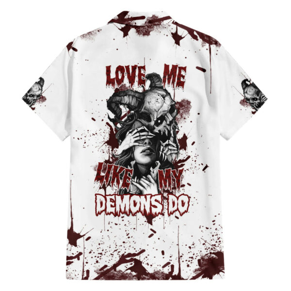 Love Me Like My Demons Do Skull Hawaiian Shirt 1.jpg
