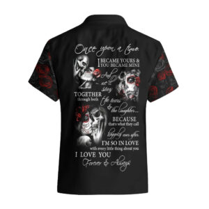 Love Skull Hawaiian Shirt Once Upon A Time I Love You Forever And Always 1.jpg