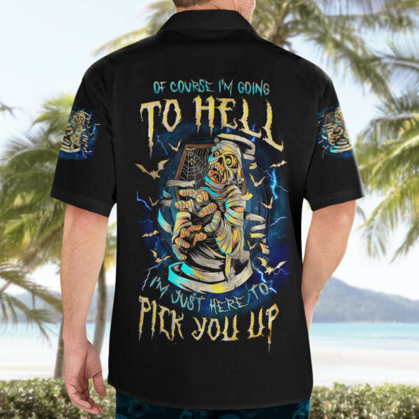 Mummy Skull Hawaiian Shirt Im Going To Hell to Pick You Up 5.jpg