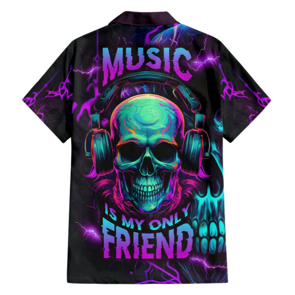 Music Is My Only Friend Skull Hawaiian Shirt 1.jpg