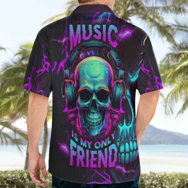 Music Is My Only Friend Skull Hawaiian Shirt 4.jpg