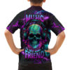 Music Is My Only Friend Skull Hawaiian Shirt 6.jpg