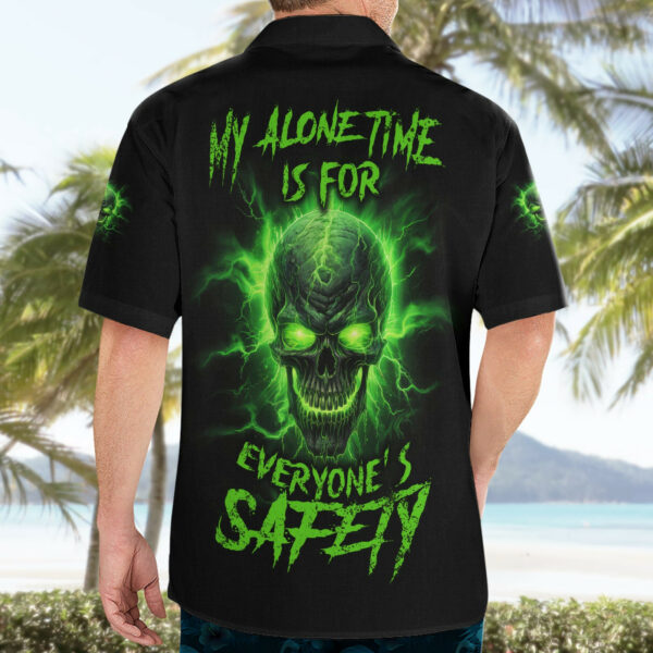 My Alone Time Is For Everyones Safety Hawaiian Shirt 4.jpg
