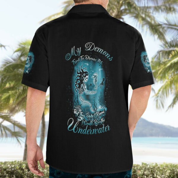 My Demons Tried To Drown Me Mermaid Hawaiian Shirt 4.jpg