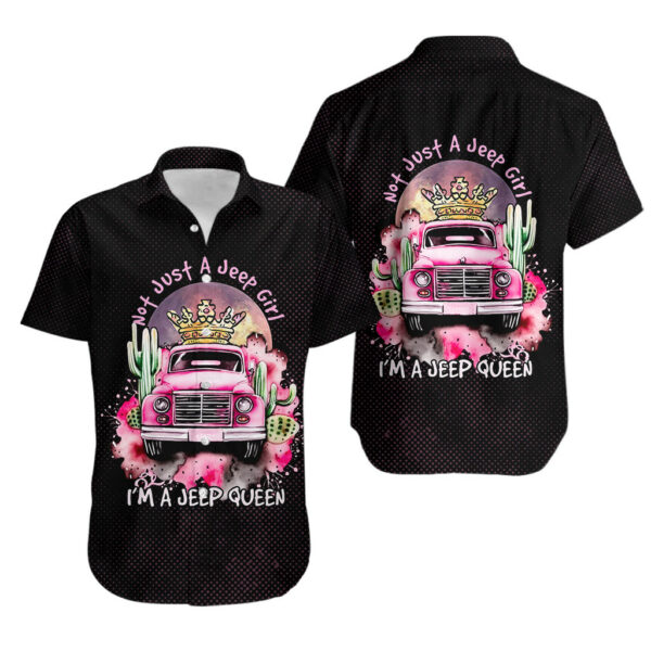 Not Just a Jeep Girl Im a Jeep Queen Hawaiian Shirt 1.jpg
