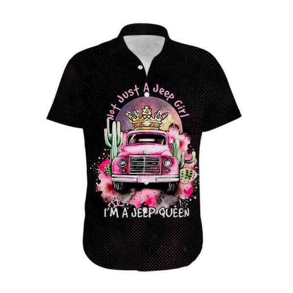 Not Just a Jeep Girl Im a Jeep Queen Hawaiian Shirt 2.jpg