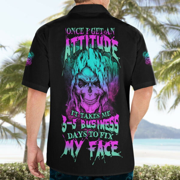 Once I Get An Attitude Reaper Hawaiian Shirt 4.jpg