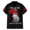 Piss Me Off I Will Hawaiian Shirt 1.jpg