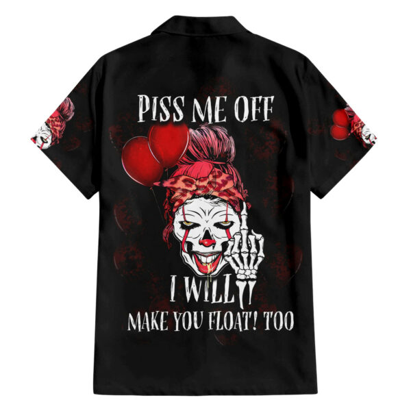 Piss Me Off I Will Hawaiian Shirt 1.jpg