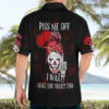 Piss Me Off I Will Hawaiian Shirt 4.jpg