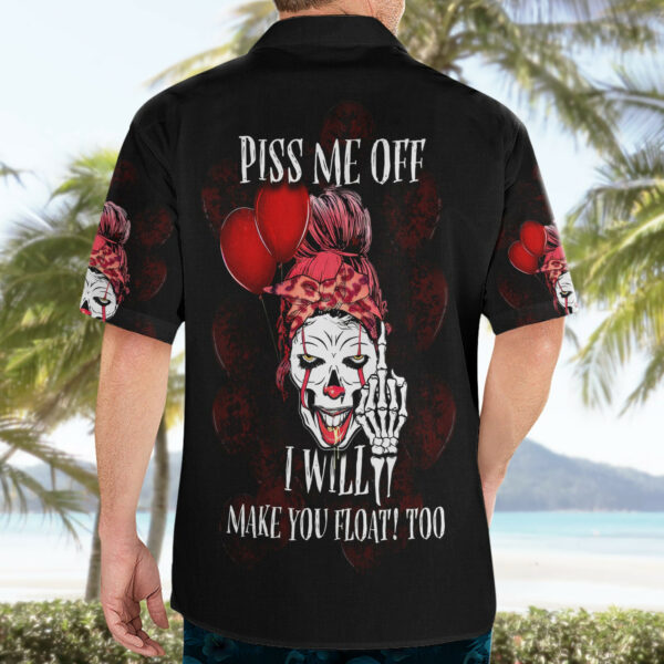 Piss Me Off I Will Hawaiian Shirt 4.jpg