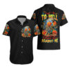 Pumpkin Skull Hawaiian Shirt I Want Go To Hell The Devil Still Restraining Against Me 3.jpg
